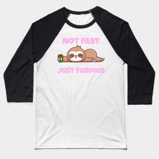 Not Fast Just Furious Baseball T-Shirt